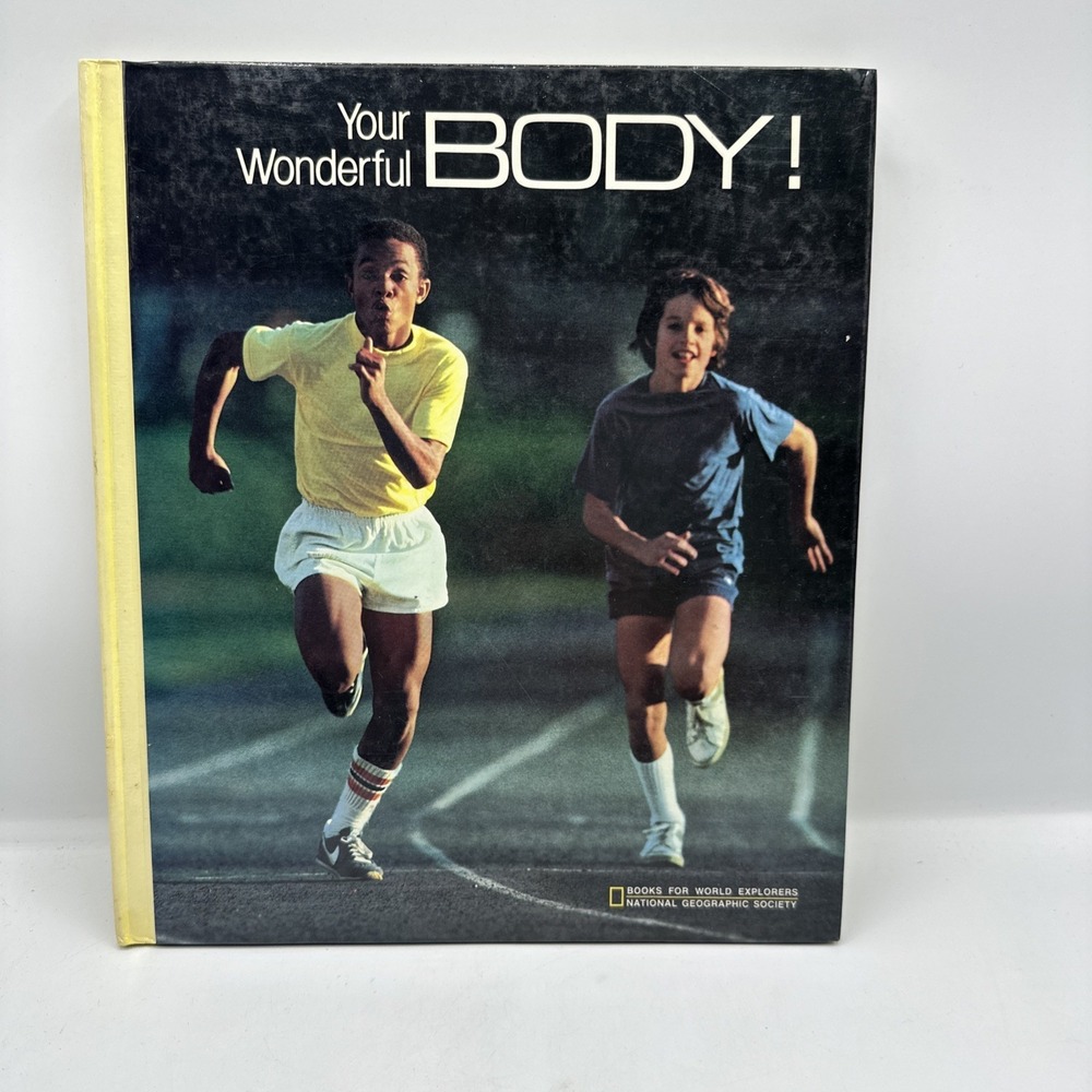 Your Wonderful Body! - 1982 National Geographic Hardcover - World Explorers